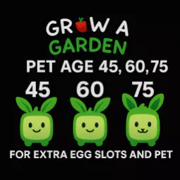 Age 45, 60 and 75 Pet Slots Bundle | Grow a Garden | Cheap | Fast Delivery!✅